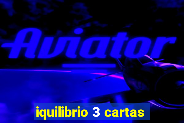 iquilibrio 3 cartas